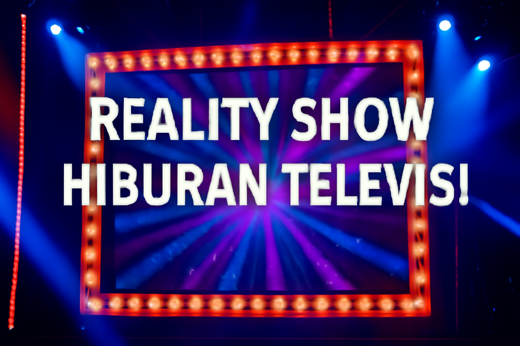 Reality Show Hiburan Televisi