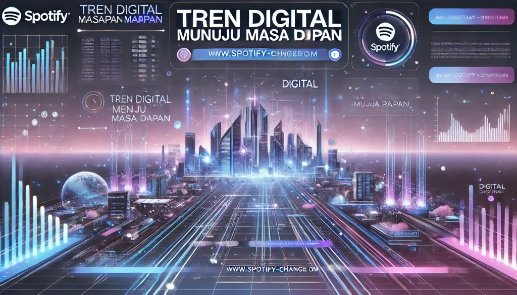 Tren Digital Menuju Masa Depan
